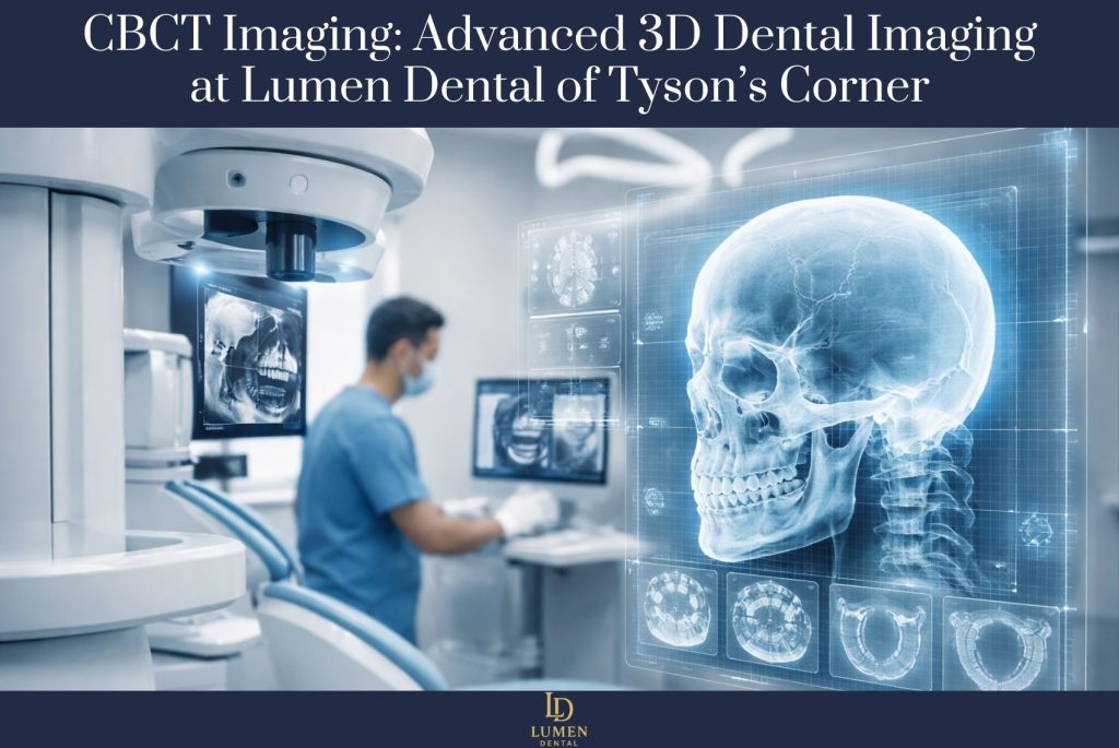 CBCT Imaging Advanced 3D Dental Imaging at Lumen Dental of Tyson’s Corner