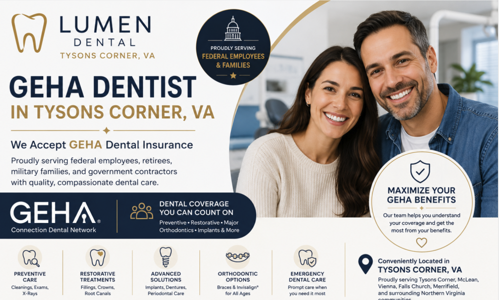 GEHA dentist in Tysons Corner VA accepting GEHA dental insurance for federal employees, retirees, military families, and government contractors